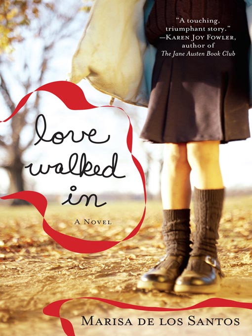 Title details for Love Walked In by Marisa De Los Santos - Available